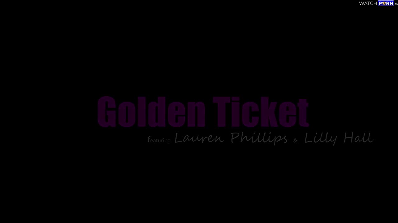 Lauren Phillips, Lilly Hall - Golden Ticket - MomsTeachSex - ePornhubs