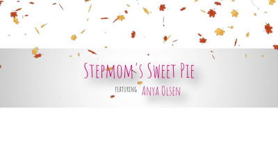 Anya Olsen - Stepmoms Sweet Pie - S4E7