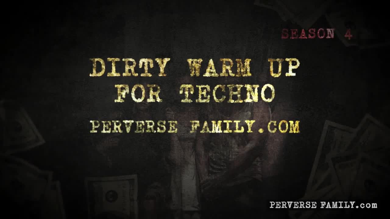 PERVERSE FAMILY - Dirty Warm up for Techno - ePornhubs