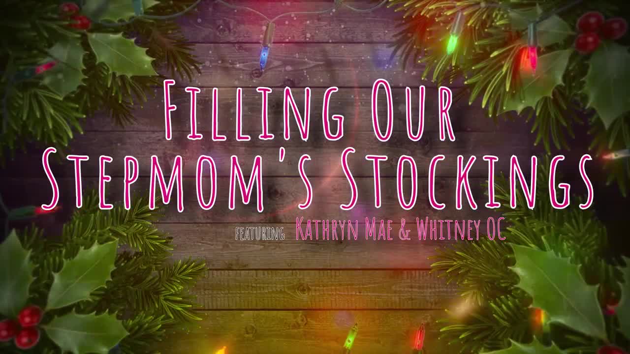 Kathryn Mae & Whitney OC - Filling Our Stepmoms Stockings - S4E5 - ePornhubs