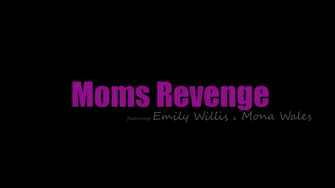 Emily Willis and Mona Wales - Moms Revenge - ePornhubs