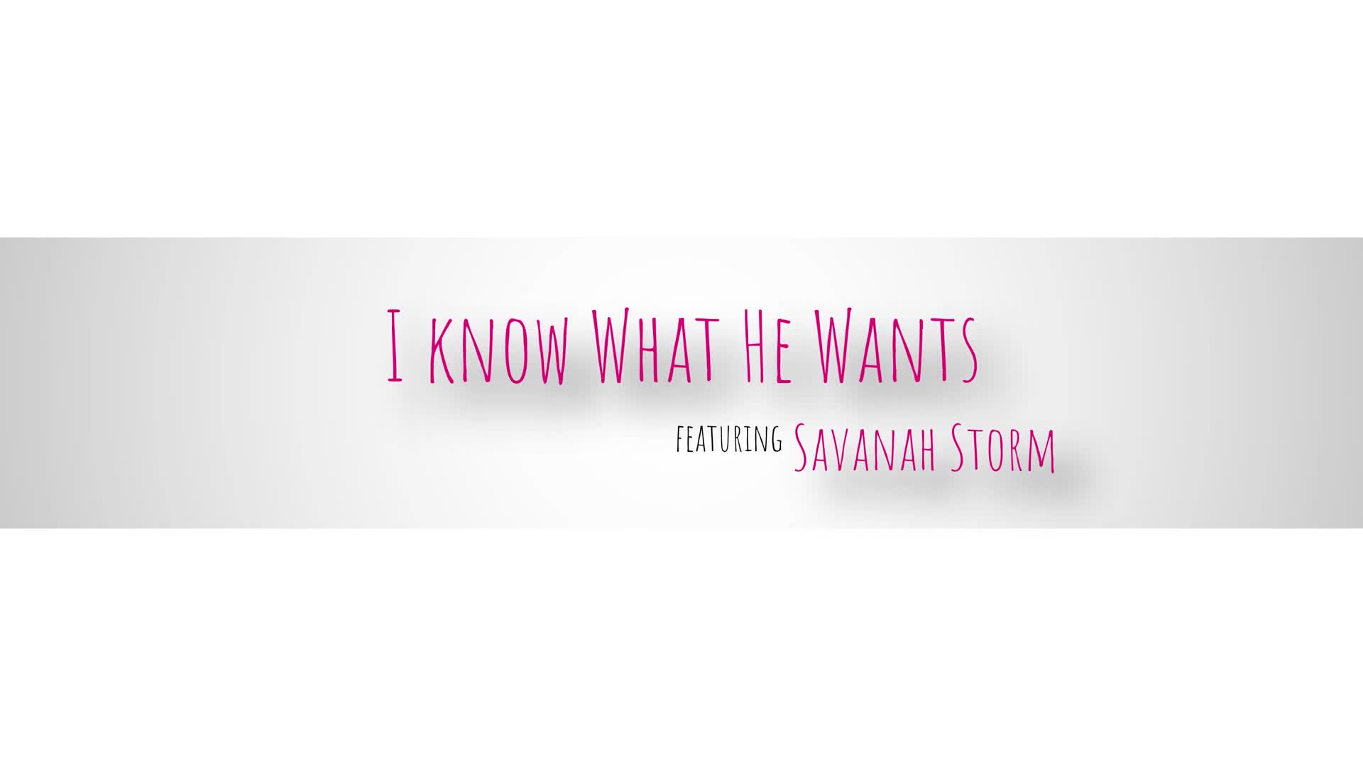 Savanah Storm - I Know What He Wants - S2E1 - ePornhubs