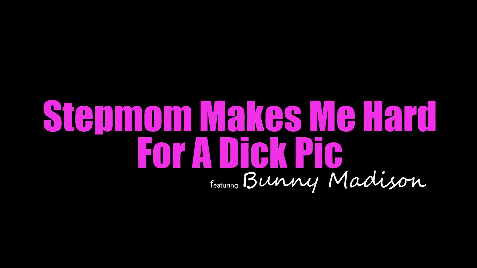 Bunny Madison - Stepmom Makes Me Hard For A Dick Pic - S23E5 - ePornhubs