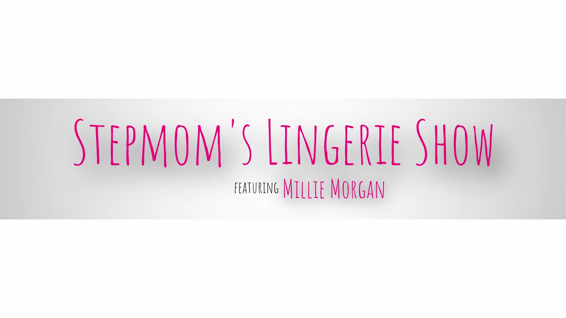 Millie Morgan - Stepmoms Lingerie Show - S6E4 - ePornhubs