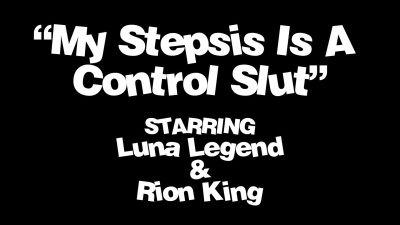 My Stepsis Is A Control Slut