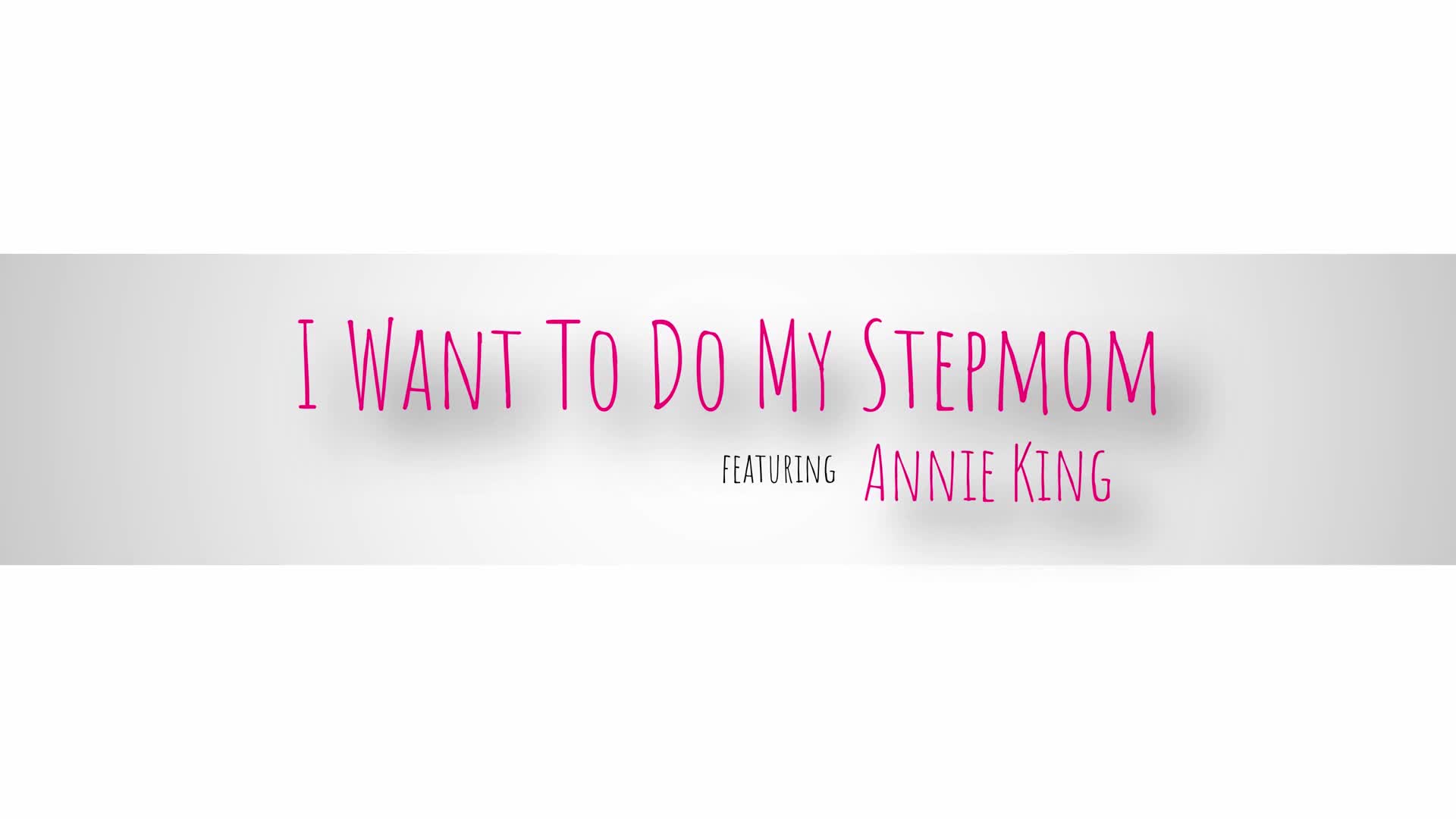 Annie King - I Want To Do My Stepmom - S6E5 - ePornhubs