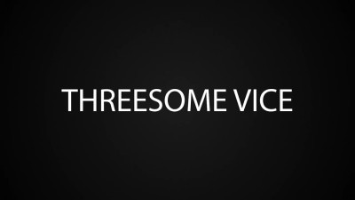 Threesome Vice