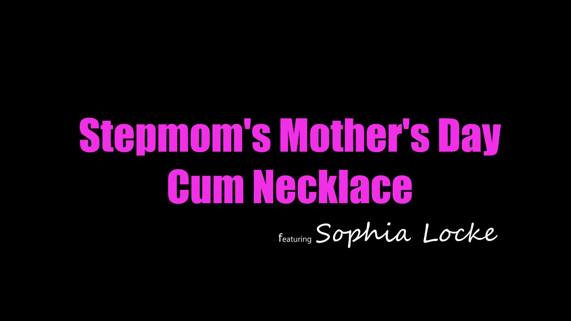 Sophia Locke - Stepmoms Mothers Day Cum Necklace - S23E9 - ePornhubs