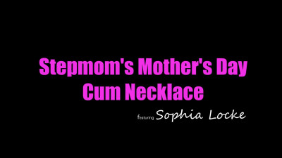 Sophia Locke - Stepmoms Mothers Day Cum Necklace - S23E9