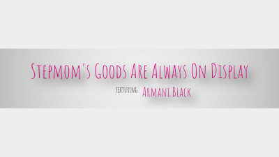 Armani Black - Stepmoms Goods Are Always On Display 4K