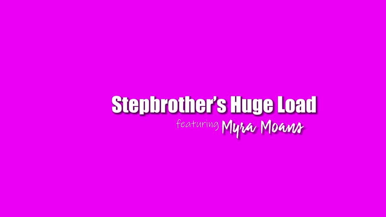 Myra Moans - Stepbrothers Huge Loads - S31:E7 - ePornhubs