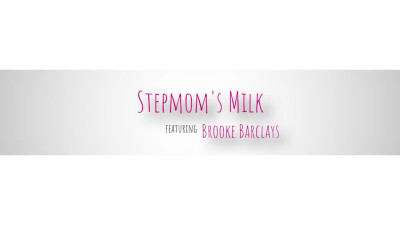 Brooke Barclays - Stepmom's Milk