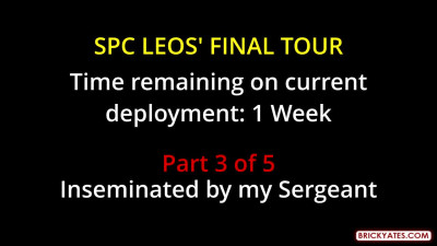 Davina Leos - Leos' Final Deployment - Part 3of5 - Inseminated by her Sergeant