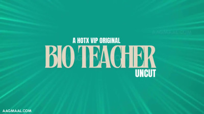 Bio Teacher Uncut (2024) HotX Hindi Hot Short Film