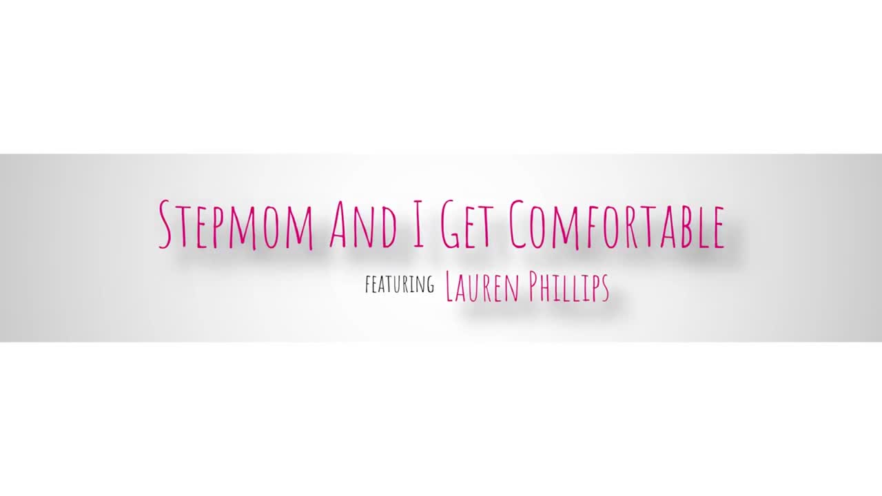 Lauren Phillips - Stepmom And I Get Comfortable [PornSeed.Net] - ePornhubs