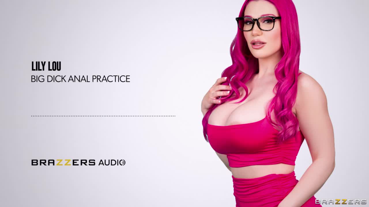 Lily Lou - Big Dick Anal Practice ( ZZ - Audio Porn ) in 4k - ePornhubs