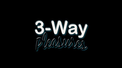 3-Way Pleasures